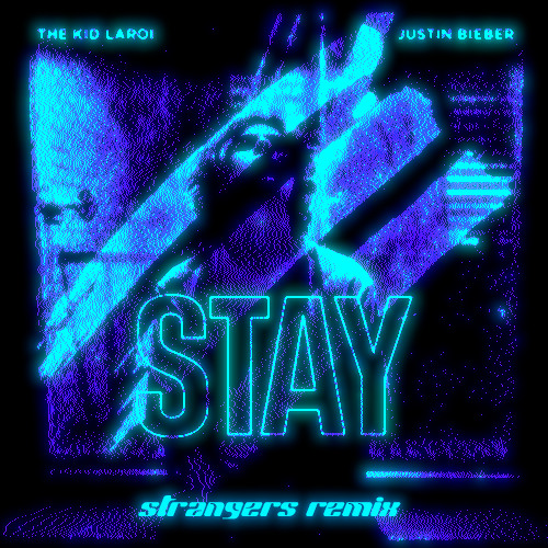 The Kid LAROI - Stay (Strangers Remix)