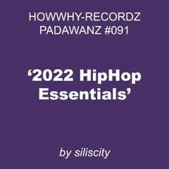 ‘2022 HipHop Essentials’ by siliscity – HWY-PDWNZ 091