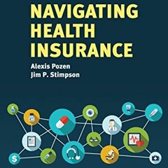 [VIEW] EBOOK 📭 Navigating Health Insurance (Health Navigation) by  Alexis Pozen &  J
