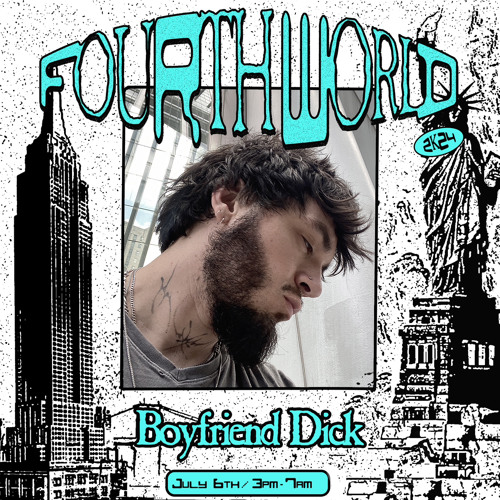 BOYFRIEND DICK @ FOURTH WORLD 2k24