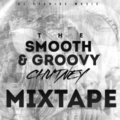 The Smooth & Groovy Chutney Mixtape