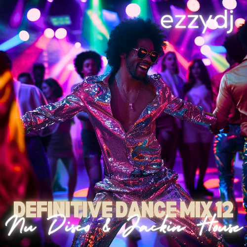 ezzydj's Definitive Dance Mix 12-Nu Disco and Jackin