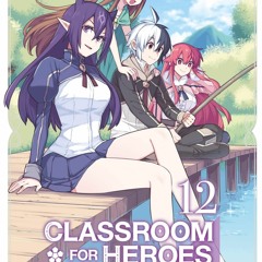 Download❤️[PDF]⚡️ Classroom for Heroes - vol. 12
