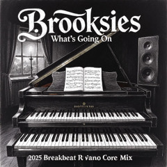 Brooksie -Whats Going On Pianocore Remix