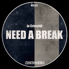 Jo Crimaldi - NEED A BREAK // MS302