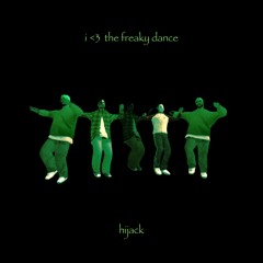i <3 the freaky dance