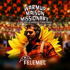 Warmup Maison Missionary - O São João do Nordeste e suas raízes