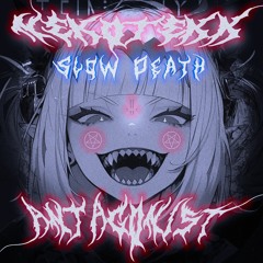 NEkoTeKK x ANTAGONIST - Slow Death