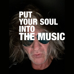 PUT YOUR SOUL INTO THE MUSIC