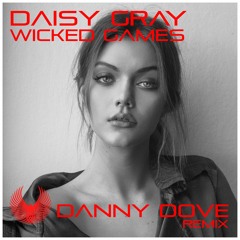 Daisy Gray - Wicked Game (Danny Dove Refurb)