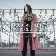 Olivia Rodrigo - Rebel Without a Clue
