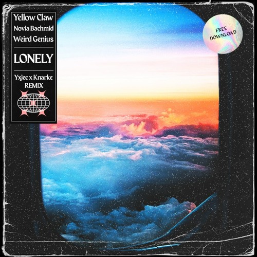 Yellow Claw, Novia Bachmid, Weird Genius - Lonely (Tanfa X Knarke REMIX)