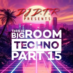 THIS IS BIG ROOM TECHNO PART 15 - NOV 2024 *FREE DOWNLOAD*