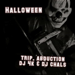 hallowen trip. Abduction dj 4k dj chals .mp3