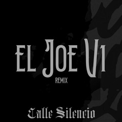 El Joe v1 (Calle Silencio Remix)
