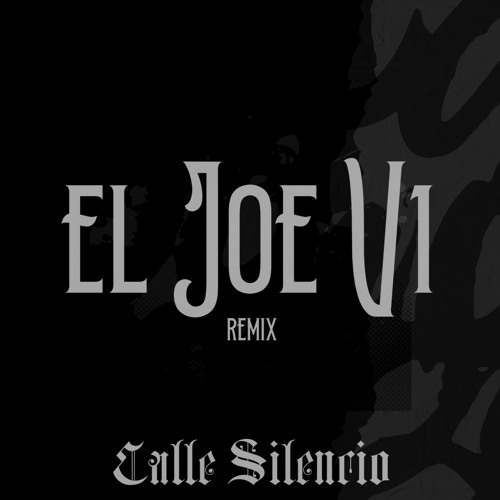 El Joe v1 (Calle Silencio Remix)