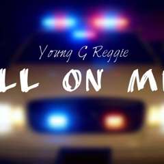 Young G Reggie - All On Me