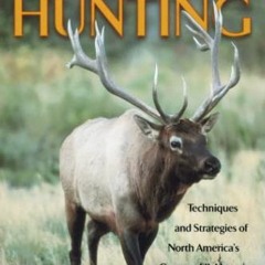 [Access] [PDF EBOOK EPUB KINDLE] The Ultimate Guide to Elk Hunting by  ROBB 💞