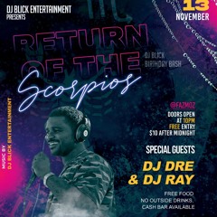 Dj Blick Birthday Bash - Return of the Scorpios
