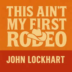 This Ain't My First Rodeo