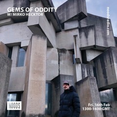 Gems of Oddity w/ Mirko Hecktor