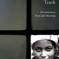 [Get] PDF 🧡 Crafting Truth: Documentary Form and Meaning by  Professor Louise Spence