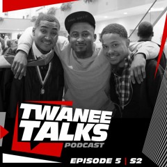 Twanee Talks: Episode 5 | S2 - I Love You Brothers.