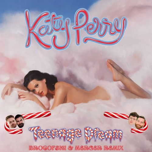 Katy Perry - Teenage Dream (Brocofski & Merger Remix) [FREE Download]