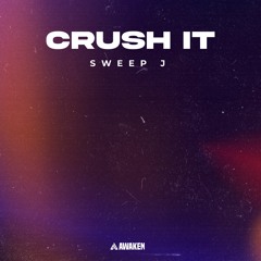 Sweep J - Crush It (Original Mix)