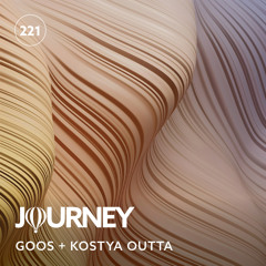 Journey - Episode 221 - Goos + Kostya Outta