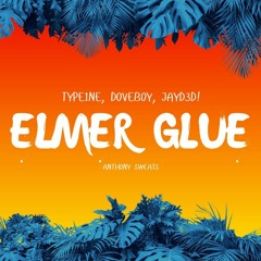 JAYD3D! - Elmer Glue (Feat. Type1ne & Doveboy) (Prod. By Anthony Sweats)
