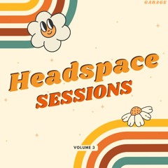 Headspace Sessions Vol.3
