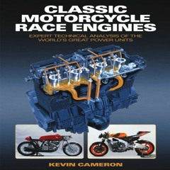 [PDF] Read Classic Motorcycle Race Engines: Expert Technical Analysis of the World's Great Power Uni