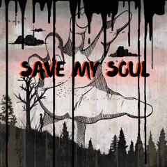 Save My Soul  (Now Out on all platforms)