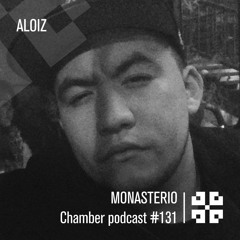 Monasterio Chamber Podcast #131 ALOIZ
