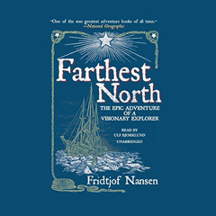 [VIEW] KINDLE 💚 Farthest North: The Epic Adventure of a Visionary Explorer by  Fridt