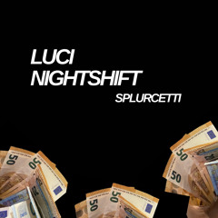 luci - nightshift (p.splurcetti)