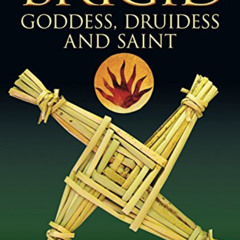 [Get] KINDLE 🗸 Brigid: Goddess, Druidess and Saint by  Brian Wright EBOOK EPUB KINDL