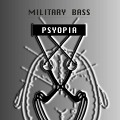 Military Bass - Psyopia