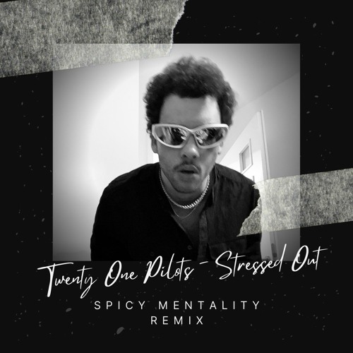 Stream Stressed Out (Spicy Mentality Remix) by Spicy Mentality | Listen  online for free on SoundCloud