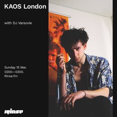 Kaos London with DJ Varsovie - 15 March 2020