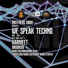 We Speak Techno - Harmeet & Brooksie - 19th June 2024