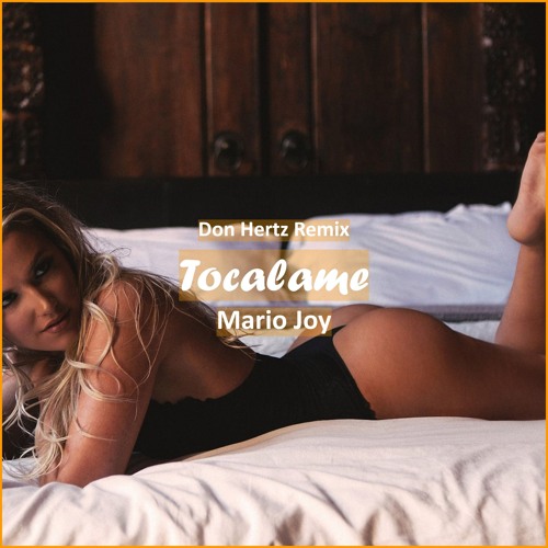 Mario Joy - Tocalame (Don Hertz Remix) [ Car Music & G-House Music]