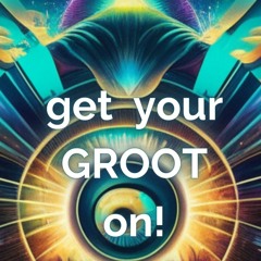get your GROOT on!