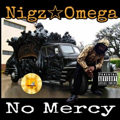 No Mercy - Nigz Omega #Radio