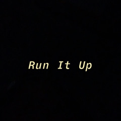 Run it up