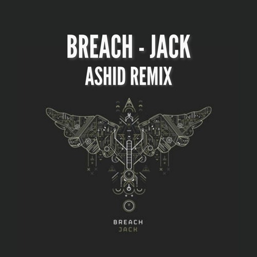 Breach - Jack (Ashid Remix)
