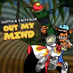 DUTTA & EMPEROR - OUT MY MIND (OUT NOW!)