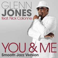You & Me (Smooth Jazz Version) [feat. Nick Colionne]