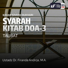 Shahih Bukhari - Kitab Doa #3 : Taubat - Ustadz Dr. Firanda Andirja M.A